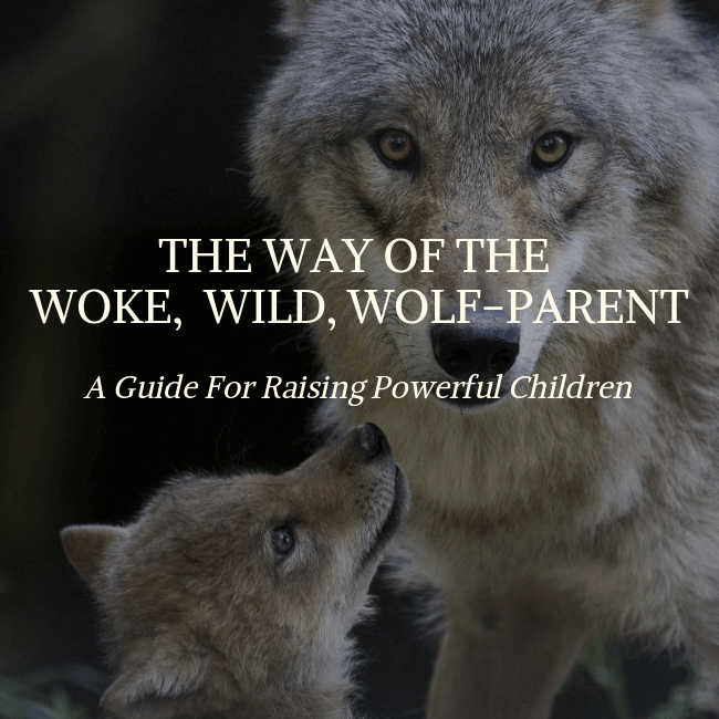 The Way of the Woke, Wild, Wolf-Parent